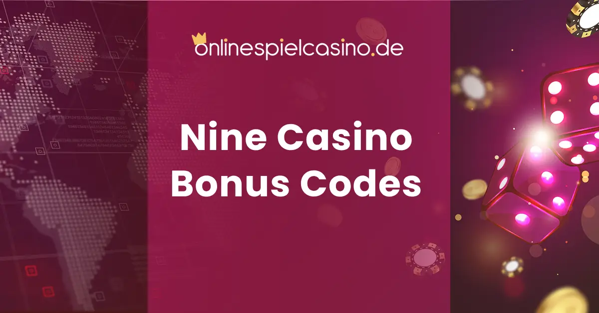 Nine Casino Bonus Codes und Freispiele Januar 2025